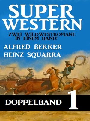 cover image of Super Western Doppelband 1--Zwei Wildwestromane in einem Band